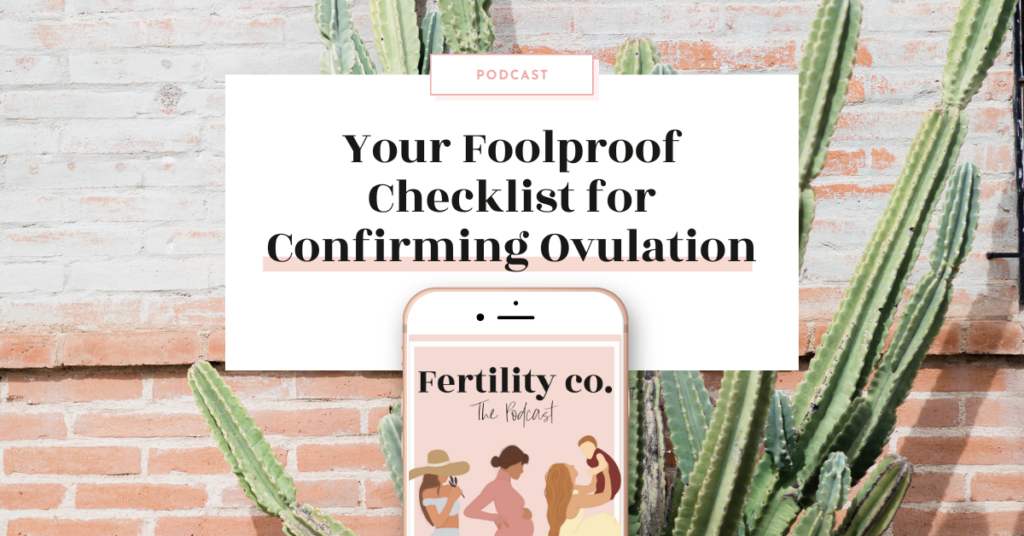 Your Foolproof Checklist for Confirming Ovulation