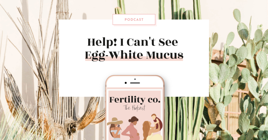 Help! I Can't See Egg White Mucus!