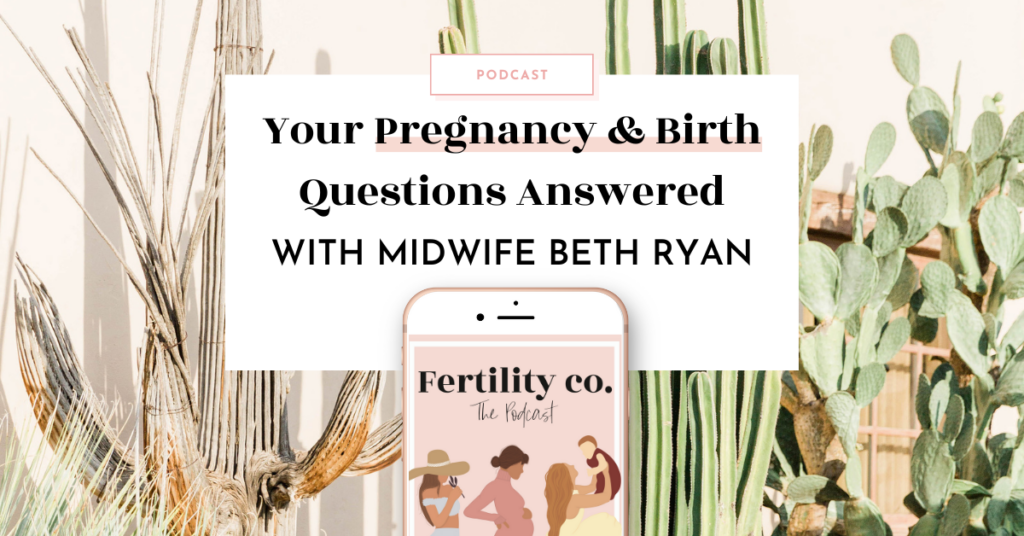 Your Pregnancy & Birth Questions Answered, with Midwife Beth Ryan Birth With Beth