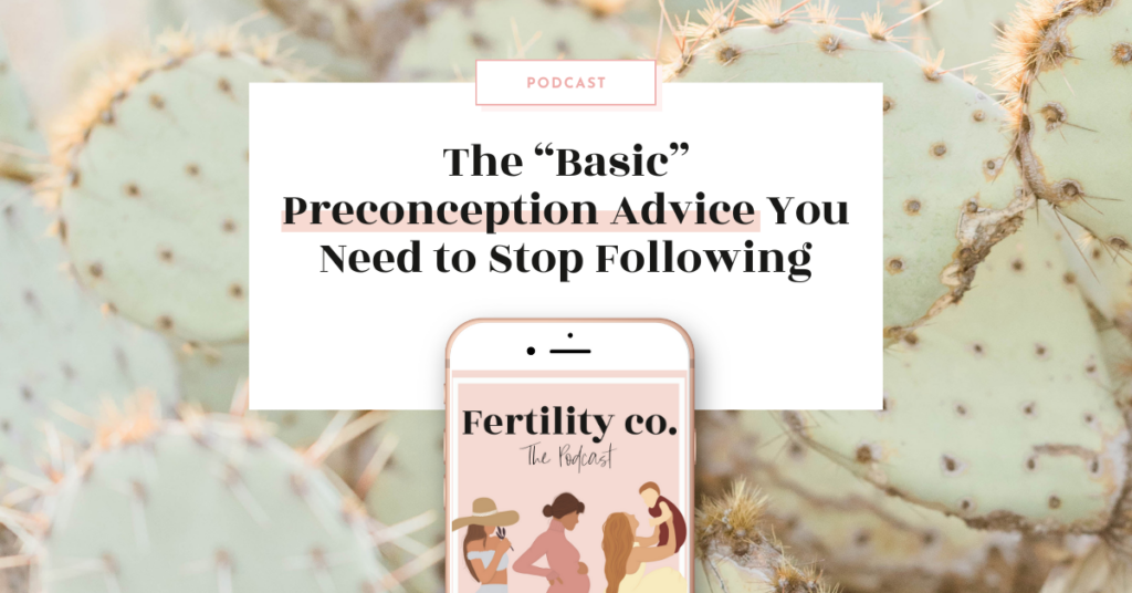 The “Basic” Preconception Advice You Need to Stop Following