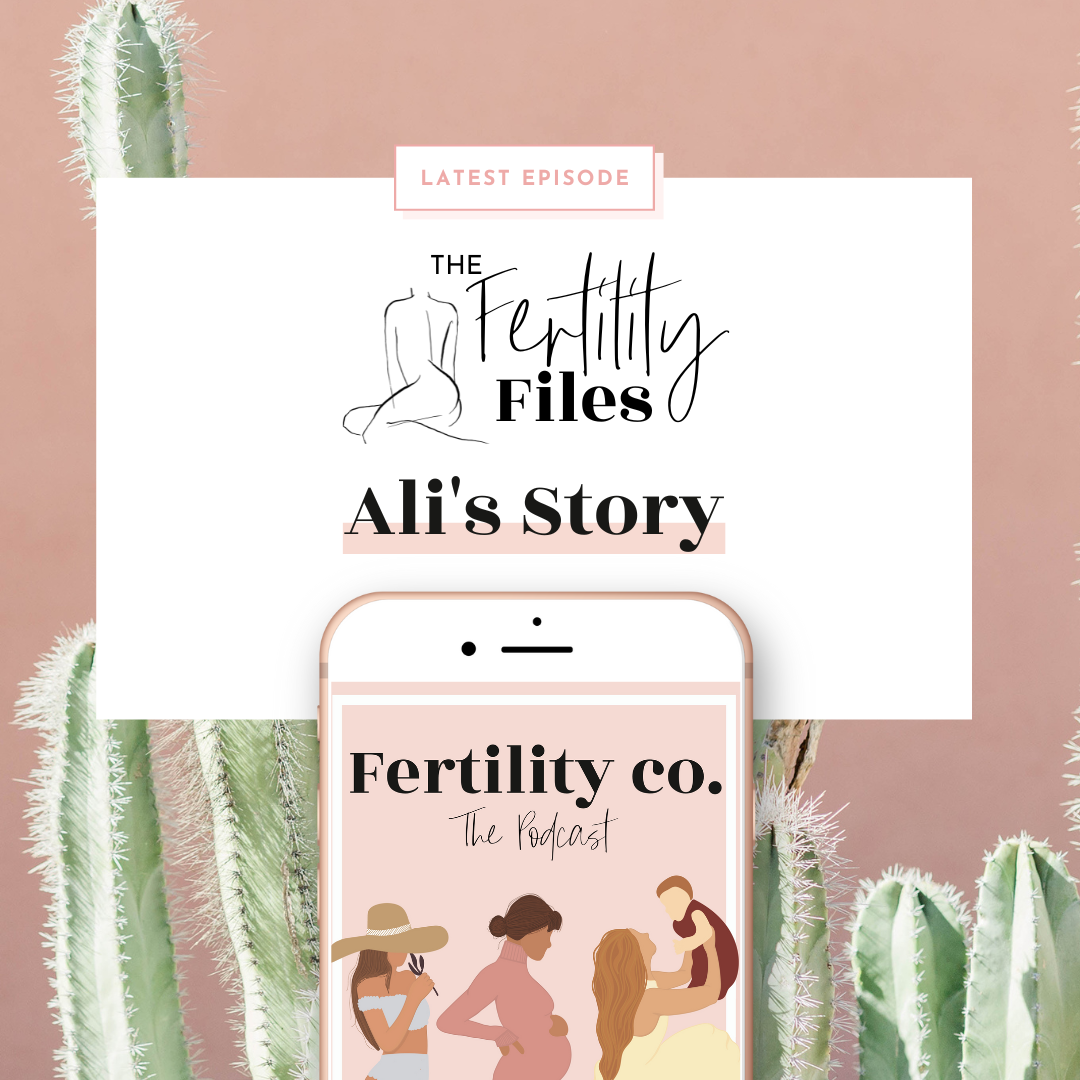 Fertility Files - Ali's Story